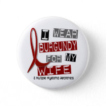 MULTIPLE MYELOMA I Wear Burgundy For My Wife 37 Pinback Button