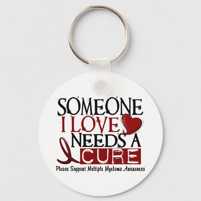 Multiple Myeloma NEEDS A CURE 1 Keychain (Front)