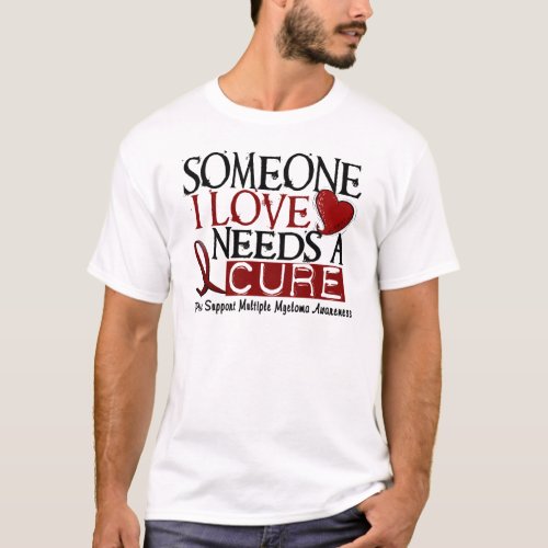 Multiple Myeloma NEEDS A CURE 1 T_Shirt