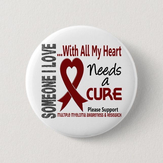 Multiple Myeloma Needs A Cure 3 Pinback Button (Front)