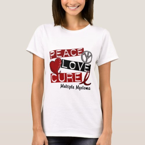 Multiple Myeloma PEACE LOVE CURE 1 T_Shirt