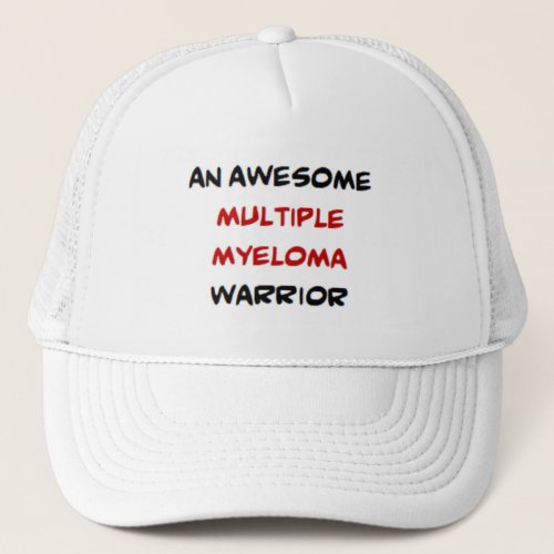 multiple myeloma warrior2 awesome trucker hat
