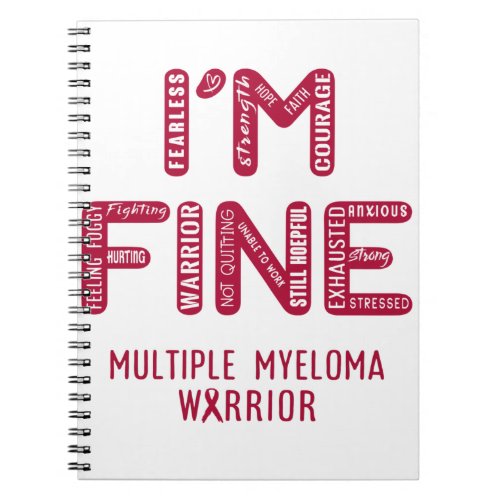 Multiple Myeloma Warrior _ I AM FINE Notebook