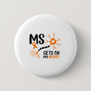 Multiple Sclerosis Awareness Gets On My Nerves Ora Button