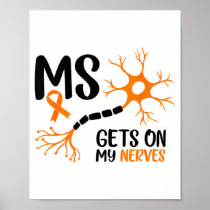 Multiple Sclerosis Awareness Gets On My Nerves Ora Poster