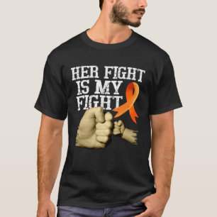 Multiple Sclerosis Awareness Her Fight Is My Fight T-Shirt