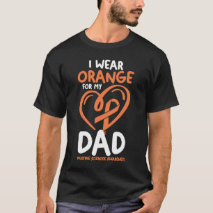 Multiple Sclerosis Awareness I Wear Orange For My T-Shirt