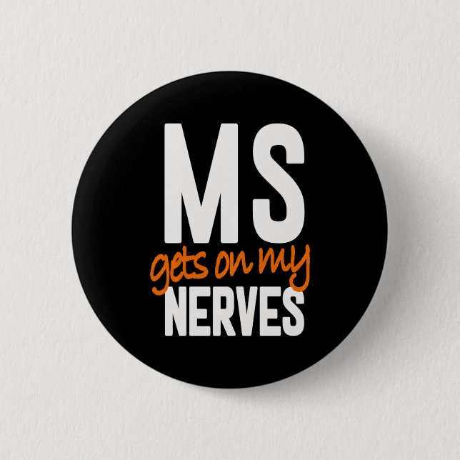 Multiple Sclerosis Awareness Ms Warrior - Ms Gets  Button (Front)