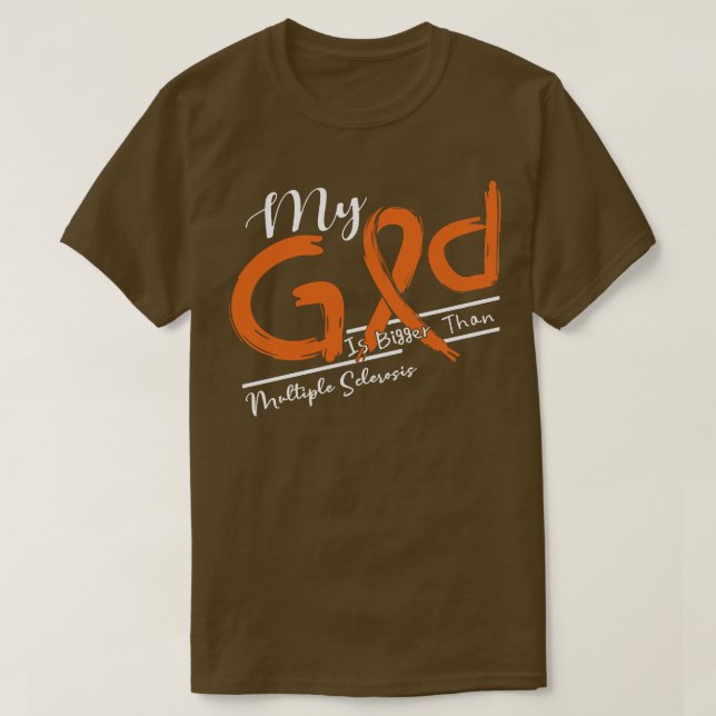Multiple Sclerosis Awareness My God Is Stronger In T-Shirt (Design Front)