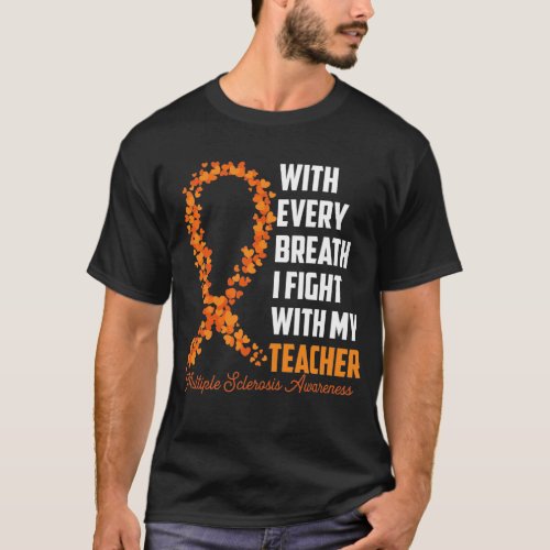 Multiple Sclerosis Awareness Orange Ribbon With Ev T_Shirt