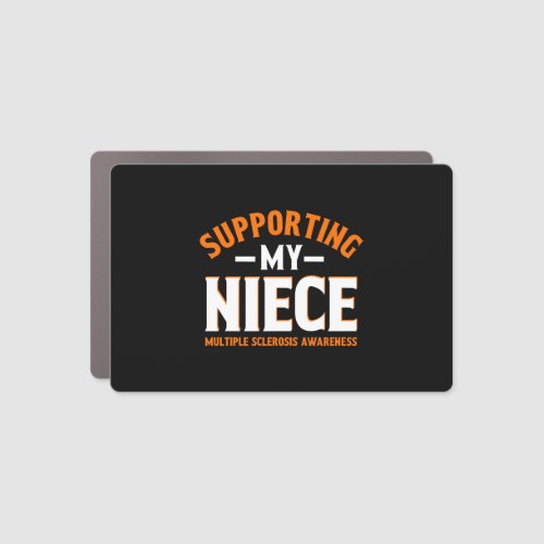 Multiple Sclerosis Awareness Supporting My Niece Car Magnet