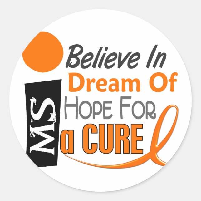 Multiple Sclerosis BELIEVE DREAM HOPE Classic Round Sticker (Front)