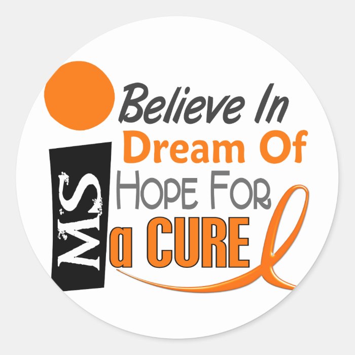 Multiple Sclerosis BELIEVE DREAM HOPE Round Stickers