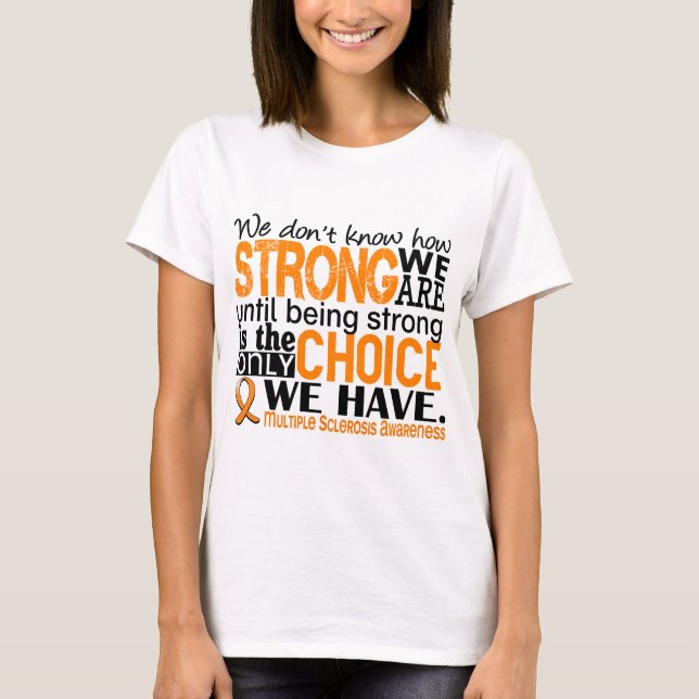 Multiple Sclerosis How Strong We Are T-Shirt (Front)