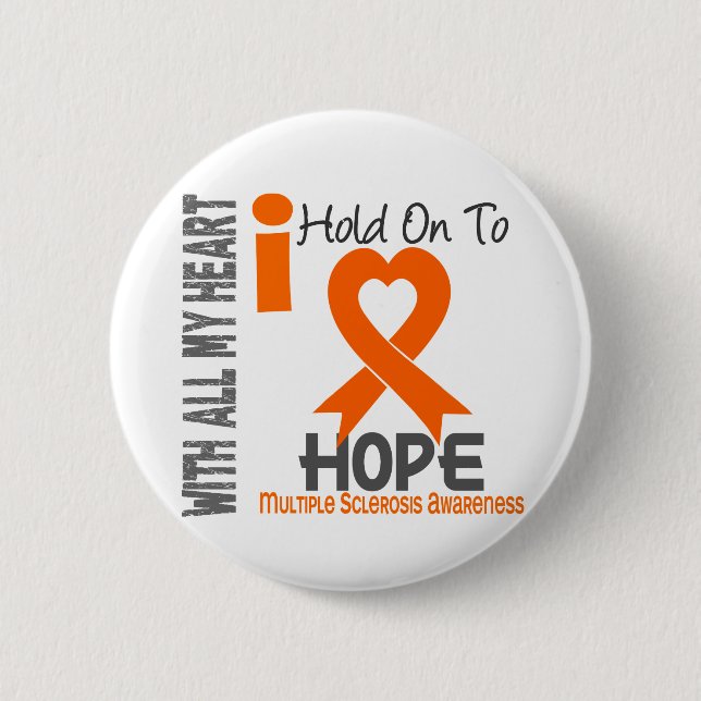 Multiple Sclerosis I Hold On To Hope Pinback Button (Front)
