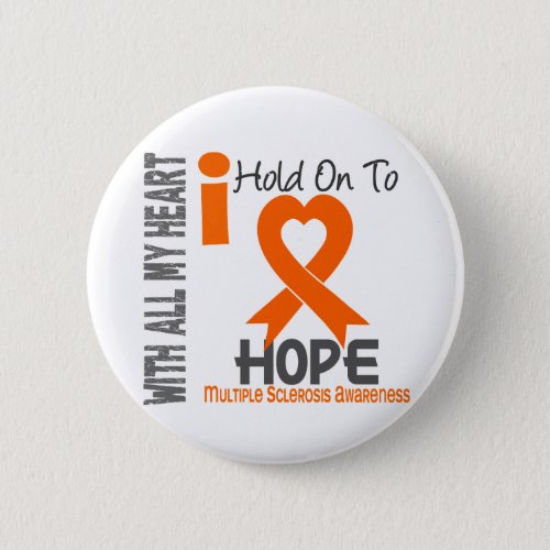 Multiple Sclerosis I Hold On To Hope Pinback Button