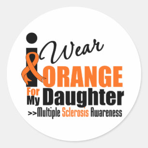 Multiple Sclerosis I Wear Orange For My Daughter Classic Round Sticker