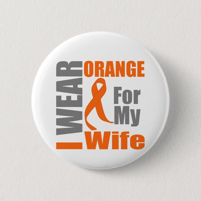 Multiple Sclerosis I Wear Orange Ribbon Wife Pinback Button (Front)