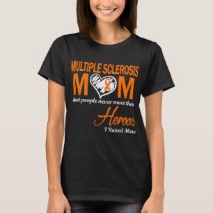 Multiple Sclerosis Mom I Raised Mine T-Shirt