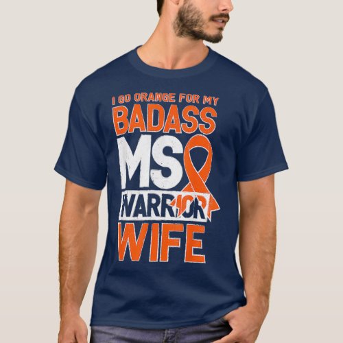 Multiple Sclerosis MS Awareness Badass Warrior T_Shirt