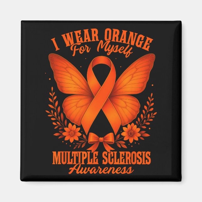 Multiple Sclerosis Ms Awareness I Wear Orange For  Magnet (Front)