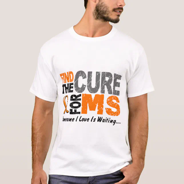 Multiple Sclerosis MS Find The Cure 1 TShirt Zazzle