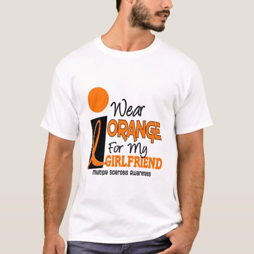 Multiple Sclerosis MS Orange For My Girlfriend 9 T_Shirt