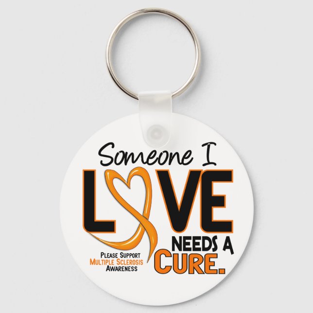 Multiple Sclerosis NEEDS A CURE 2 Keychain (Front)