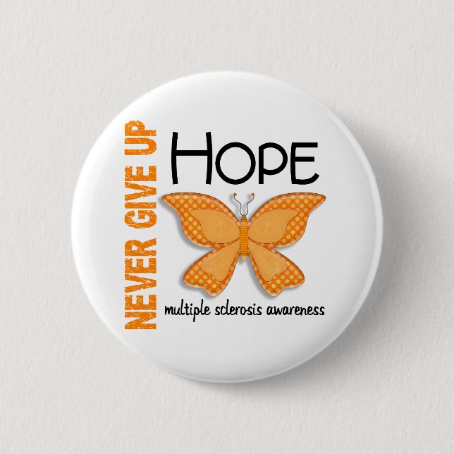 Multiple Sclerosis Never Give Up Hope Butterfly 4 Pinback Button (Front)