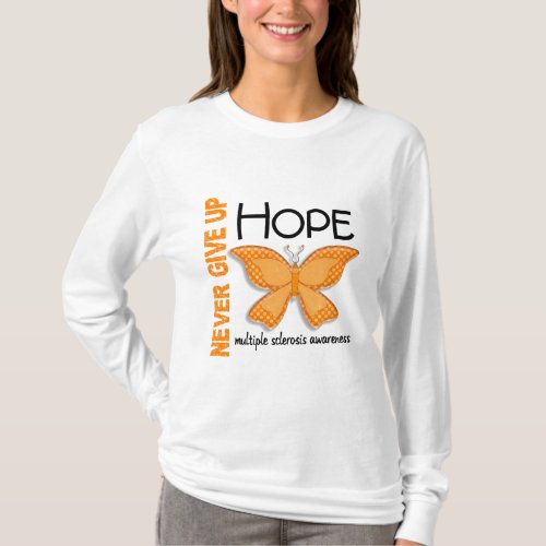 Multiple Sclerosis Never Give Up Hope Butterfly 4 T_Shirt