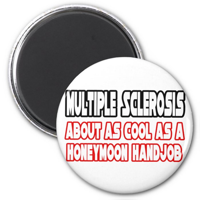 Multiple SclerosisNot Cool Magnets