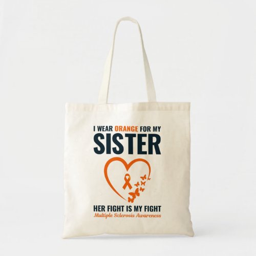 Multiple Sclerosis Orange Ribbon Support Sister Tote Bag