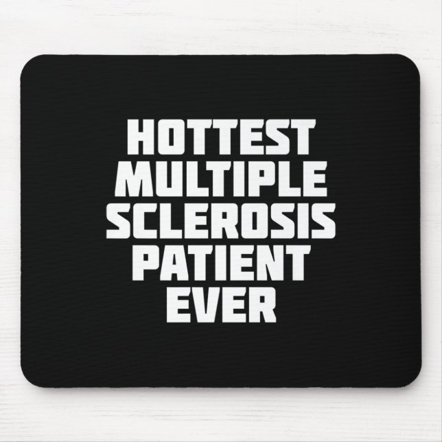 Multiple Sclerosis Patient Ever Fun  Mouse Pad (Front)