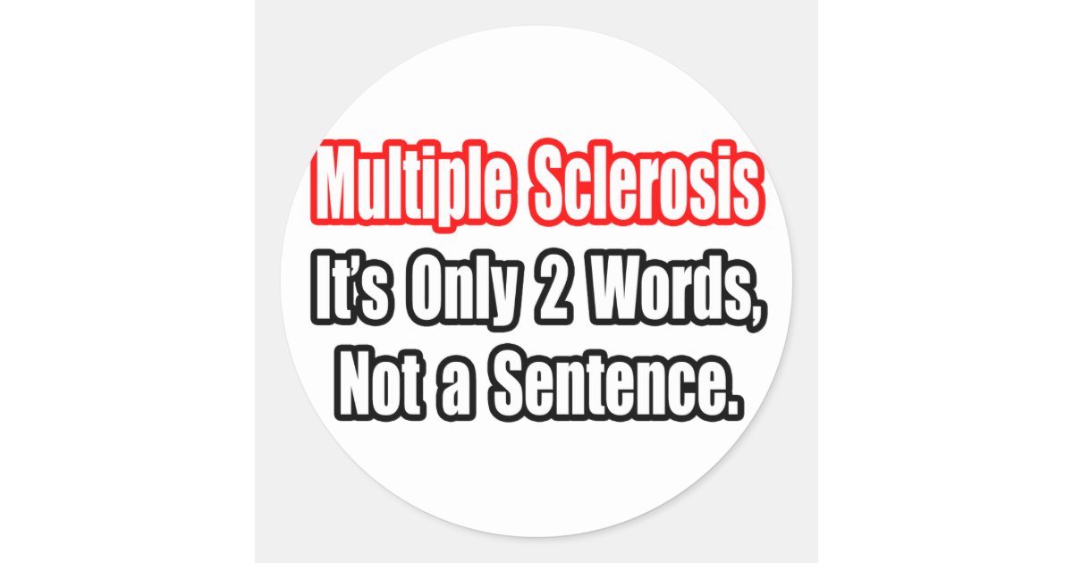 Multiple Sclerosis Quote Classic Round Sticker | Zazzle