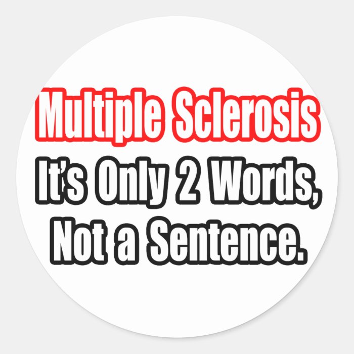 Multiple Sclerosis Quote Classic Round Sticker | Zazzle