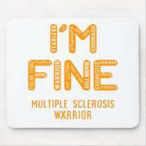 Multiple Sclerosis Warrior - I AM FINE Mouse Pad