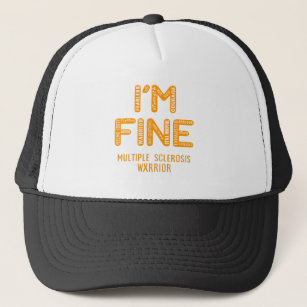 Multiple Sclerosis Warrior - I AM FINE Trucker Hat