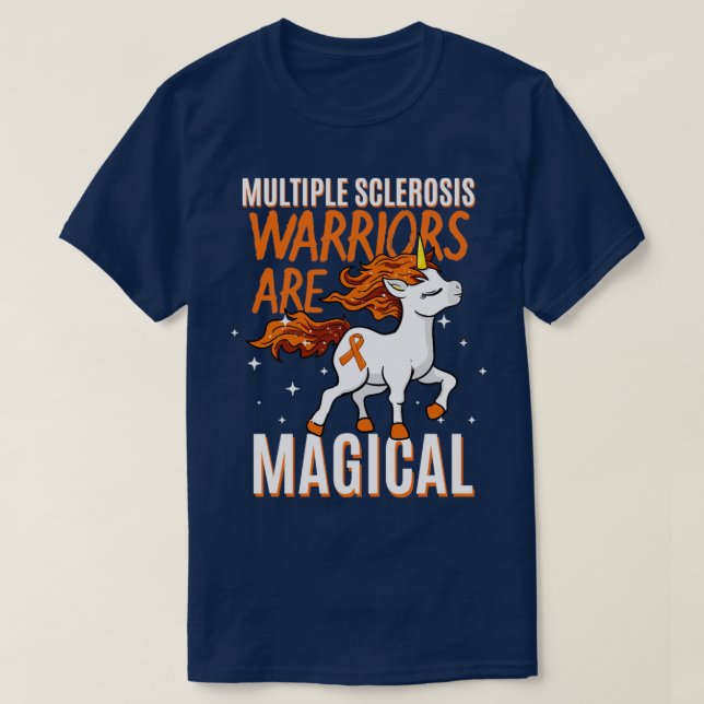 Multiple Sclerosis Warriors Are Magical  T-Shirt (Design Front)