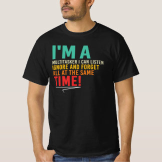 Multitasker Sarcastic Dark Humor Work Life Quote T-Shirt