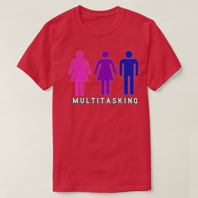 Multitasking Bisexual Polyamorous T-Shirt (Design Front)
