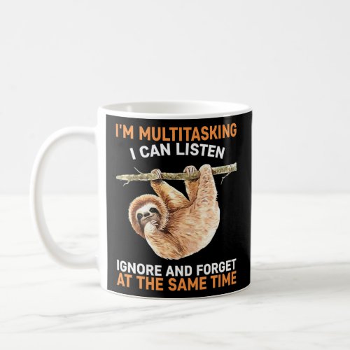 Multitasking I Can Listen Ignore And Forget Gift S Coffee Mug