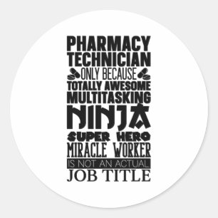 Multitasking Ninja Hero Pharmacist Pharmacy Tech Classic Round Sticker