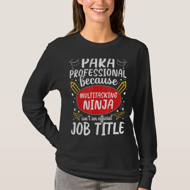 Multitasking Ninja Paraprofessional Appreciation A T-Shirt (Front)