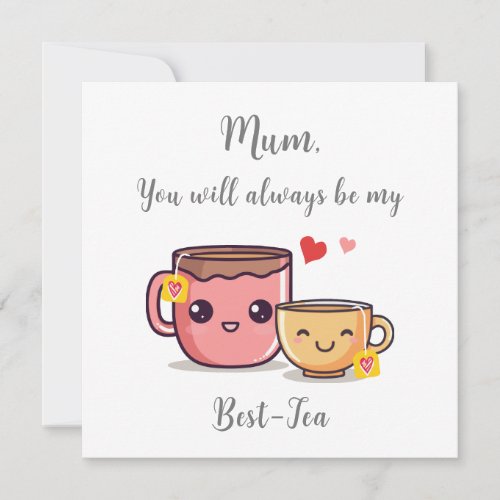 Mum Always Be My Best_Tea  Funny Pun Mothers Day Card