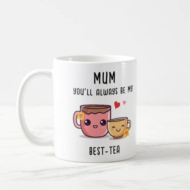 Mum Best-Tea Personalized Funny Gift Mother's Day Coffee Mug (Left)