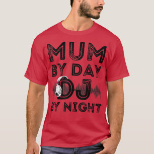 Mum By Day DJ By Night Retro Womens Deejay Record T-Shirt