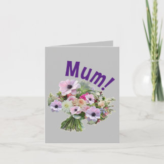 Mum! Flowers Card