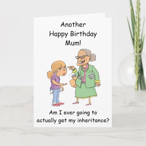 Mum inheritance birthday card from daughter funny