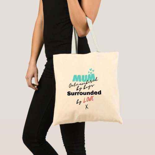 MUM OUTNUMBERED BY BOYS SRROUNDED BY LOVE TEXT TOTE BAG