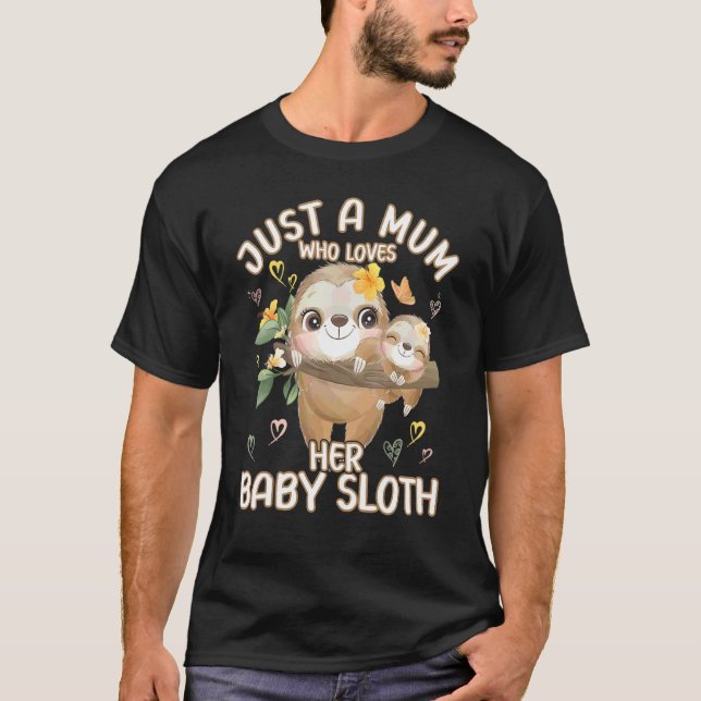 Mum Sloth Love Just A Mum Who Loves Her Baby Sloth T-Shirt (Front)